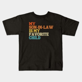 My Son In Law Is My Favorite Child Kids T-Shirt